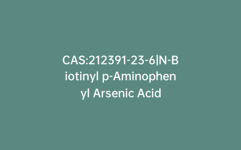 CAS:212391-23-6|N-Biotinyl p-Aminophenyl Arsenic Acid