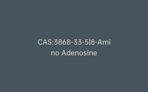 CAS:3868-33-5|8-Amino Adenosine