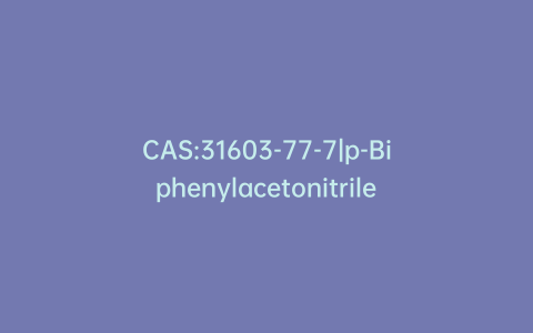 CAS:31603-77-7|p-Biphenylacetonitrile