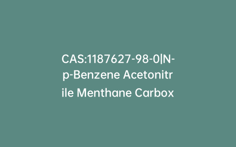 CAS:1187627-98-0|N-p-Benzene Acetonitrile Menthane Carboxamide