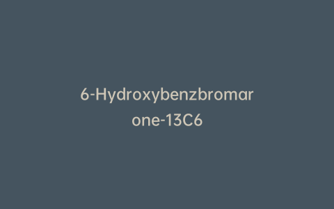 6-Hydroxybenzbromarone-13C6