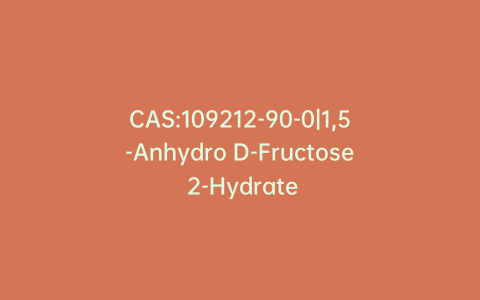 CAS:109212-90-0|1,5-Anhydro D-Fructose 2-Hydrate