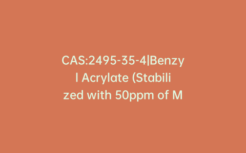 CAS:2495-35-4|Benzyl Acrylate (Stabilized with 50ppm of MEHQ)