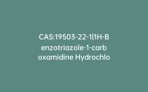 CAS:19503-22-1|1H-Benzotriazole-1-carboxamidine Hydrochloride