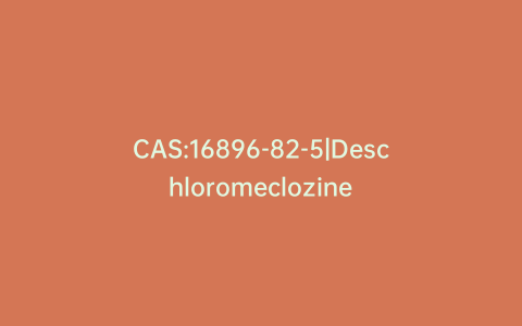 CAS:16896-82-5|Deschloromeclozine