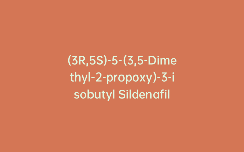 (3R,5S)-5-(3,5-Dimethyl-2-propoxy)-3-isobutyl Sildenafil