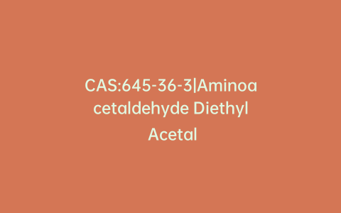 CAS:645-36-3|Aminoacetaldehyde Diethyl Acetal