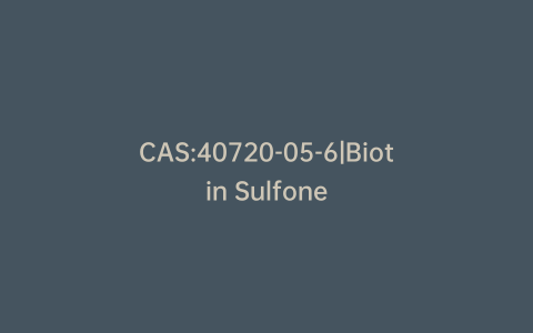 CAS:40720-05-6|Biotin Sulfone