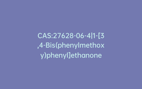 CAS:27628-06-4|1-[3,4-Bis(phenylmethoxy)phenyl]ethanone