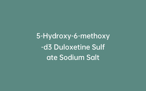 5-Hydroxy-6-methoxy-d3 Duloxetine Sulfate Sodium Salt