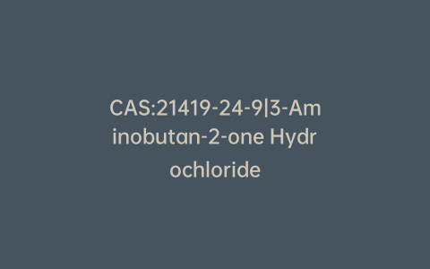 CAS:21419-24-9|3-Aminobutan-2-one Hydrochloride