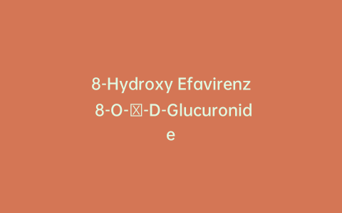 8-Hydroxy Efavirenz 8-O-β-D-Glucuronide