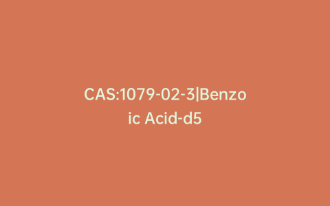 CAS:1079-02-3|Benzoic Acid-d5