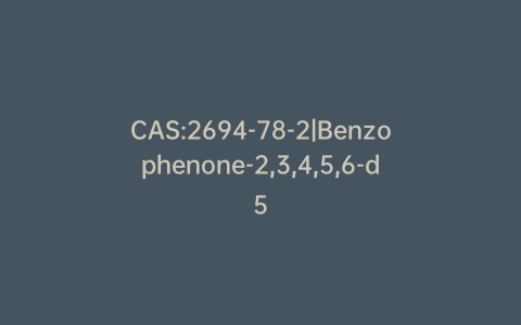 CAS:2694-78-2|Benzophenone-2,3,4,5,6-d5