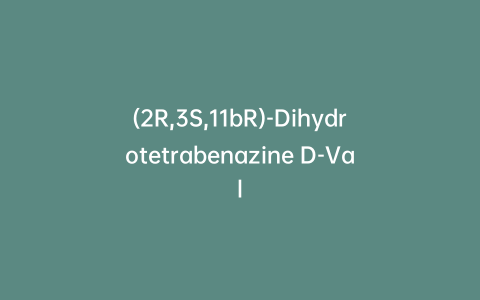 (2R,3S,11bR)-Dihydrotetrabenazine D-Val