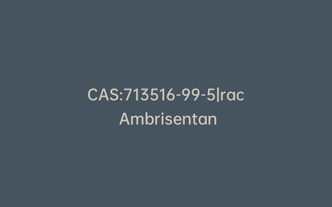 CAS:713516-99-5|rac Ambrisentan