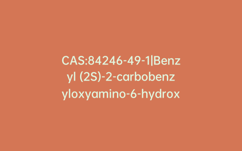 CAS:84246-49-1|Benzyl (2S)-2-carbobenzyloxyamino-6-hydroxyhexanoate