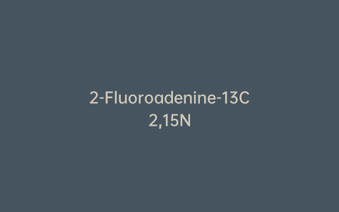 2-Fluoroadenine-13C2,15N