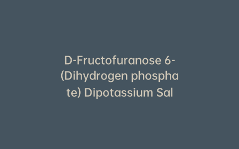 D-Fructofuranose 6-(Dihydrogen phosphate) Dipotassium Salt