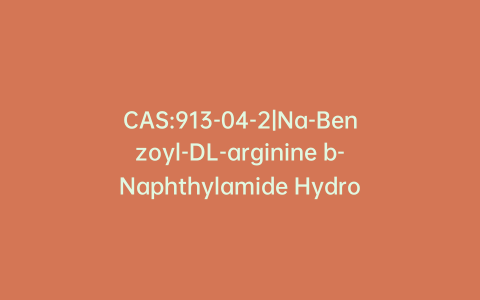 CAS:913-04-2|Na-Benzoyl-DL-arginine b-Naphthylamide Hydrochloride