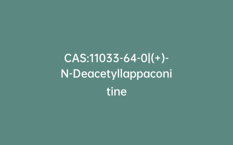 CAS:11033-64-0|(+)-N-Deacetyllappaconitine