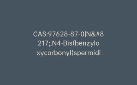 CAS:97628-87-0|N’,N4-Bis(benzyloxycarbonyl)spermidine