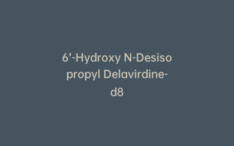 6’-Hydroxy N-Desisopropyl Delavirdine-d8