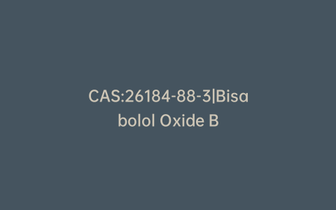 CAS:26184-88-3|Bisabolol Oxide B