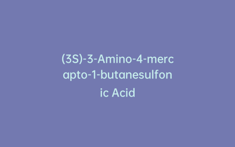 (3S)-3-Amino-4-mercapto-1-butanesulfonic Acid