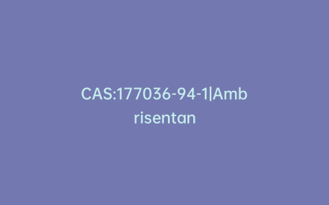 CAS:177036-94-1|Ambrisentan