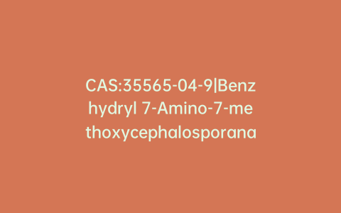 CAS:35565-04-9|Benzhydryl 7-Amino-7-methoxycephalosporanate