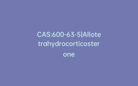 CAS:600-63-5|Allotetrahydrocorticosterone