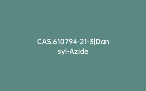 CAS:610794-21-3|Dansyl-Azide