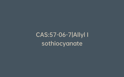 CAS:57-06-7|Allyl Isothiocyanate