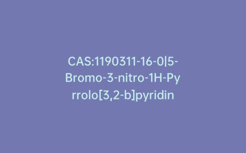 CAS:1190311-16-0|5-Bromo-3-nitro-1H-Pyrrolo[3,2-b]pyridine