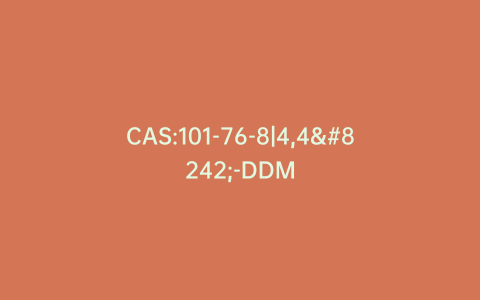 CAS:101-76-8|4,4′-DDM