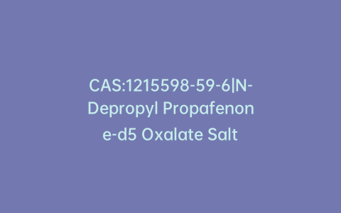 CAS:1215598-59-6|N-Depropyl Propafenone-d5 Oxalate Salt