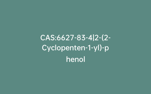 CAS:6627-83-4|2-(2-Cyclopenten-1-yl)-phenol