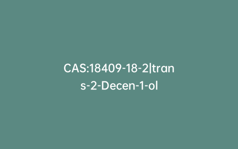 CAS:18409-18-2|trans-2-Decen-1-ol