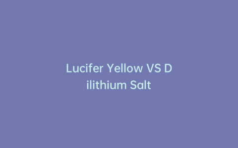 Lucifer Yellow VS Dilithium Salt