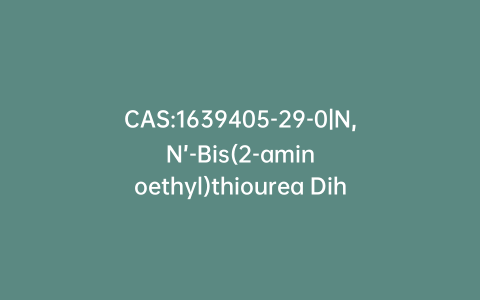 CAS:1639405-29-0|N,N’-Bis(2-aminoethyl)thiourea Dihydrochloride