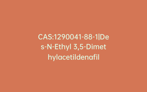 CAS:1290041-88-1|Des-N-Ethyl 3,5-Dimethylacetildenafil