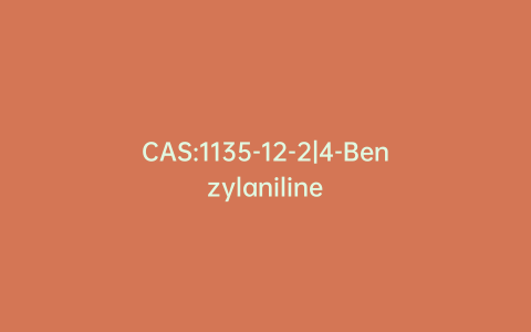 CAS:1135-12-2|4-Benzylaniline