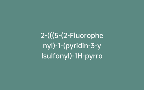 2-(((5-(2-Fluorophenyl)-1-(pyridin-3-ylsulfonyl)-1H-pyrrol-3-yl)methyl)(methyl)amino)succinic Acid