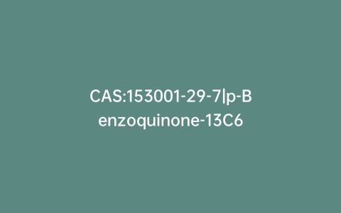 CAS:153001-29-7|p-Benzoquinone-13C6