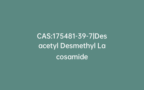 CAS:175481-39-7|Desacetyl Desmethyl Lacosamide