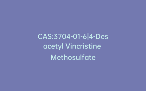 CAS:3704-01-6|4-Desacetyl Vincristine Methosulfate