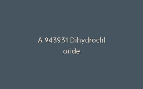 A 943931 Dihydrochloride