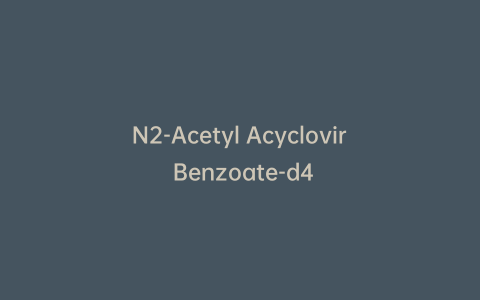 N2-Acetyl Acyclovir Benzoate-d4