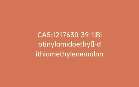 CAS:1217630-39-1|Biotinylamidoethyl]-dithiomethylenemalonic Acid Bis(3-aminopropionic Acid)